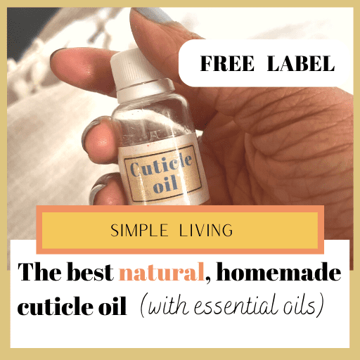 A hand holds a bottle of handmade natural DIY cuticle oil. Text reads "Simple living/ The best natural homemade cuticle oil (with essential oils) + free label"